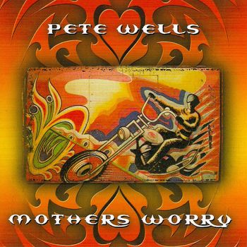 Pete Wells "Mothers Worry"    feat Pete, Rob, & Lucy Desoto
