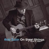 On Steel Strings A Tribute To ABBA by Rob Zuzin