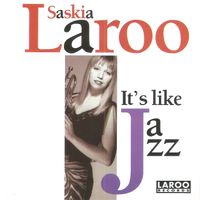 It 's Like Jazz by Saskia Laroo