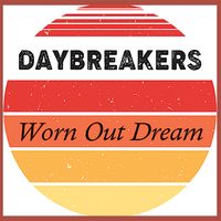 Worn Out Dream  by The Daybreakers Band