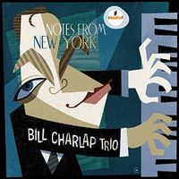 The Bill Charlap Trio: Notes From New York: on Impulse!