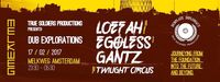 Twilight Circus/Loefah/Gantz/Egoless @ Dub Explorations