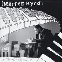 Truth Raised Twice by Warren Byrd 