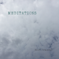 Meditations by Scot Crandal