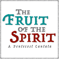 The Fruit of the Spirit (Live Recording) by Music by Scot Crandal • Text by Robert Bryant