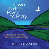 Down to the River to Pray by Scot Crandal