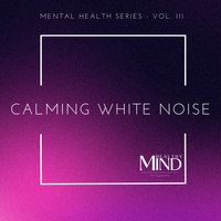 Calming White Noise (Mental Health Series - Vol. III) by Cedric Black
