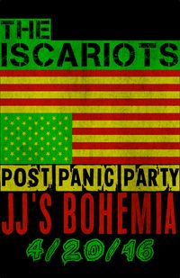 The Iscariots Post-Panic Party @ JJ's Bohemia
