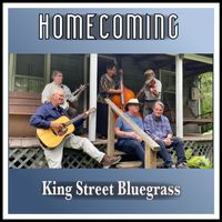Homecoming  by King Street Bluegrass