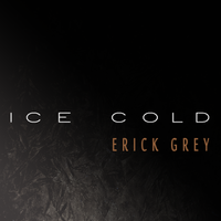 Ice Cold by Erick Grey