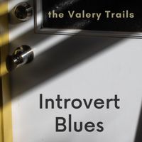Introvert Blues EP by The Valery Trails