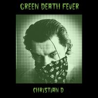 Green Death Fever  by Christian D