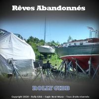 Rêves Abandonnés by  ROLLY GIBB