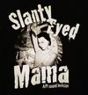 Slanty Eyed Mama T-shirt (version 2)