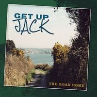The Road Home- Get Up Jack