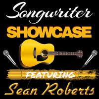 Sean Roberts - Songwriters Showcase