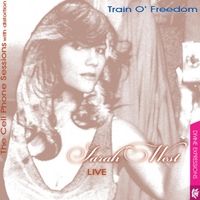 Train of Freedom (Live) by Saralina Love aka Sarah West / Sarah West Love)