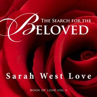 Search for the Beloved by Sarah West Love aka Saralina Love