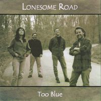 Too Blue by Lonesome Road