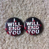 I Will End You button