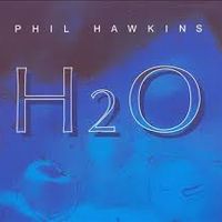 H2O by Phil Hawkins