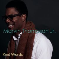 Kind Words by Marvin Thompson Jr.
