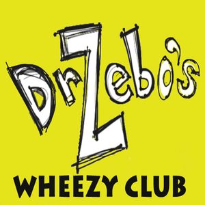Dr Zebo's Wheezy Club