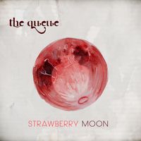 Strawberry Moon by The Queue