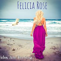 Tides Are Turning by Felicia Rose 
