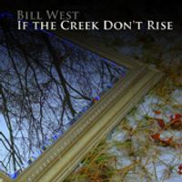 If the Creek Don't Rise by Dylan LeBlanc performed by Bill West