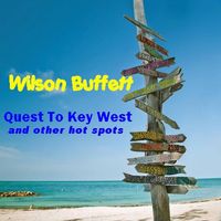 Quest To Key West by Wilson Buffett