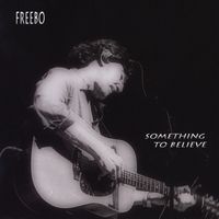 Something To Believe by Freebo