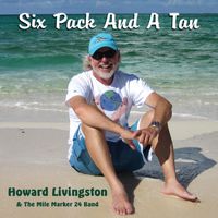 Six Pack and a Tan by Howard Livingston
