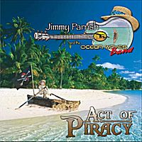 Act Of Piracy by Jimmy Parrish