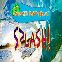 Splash! by Conch Republic Band