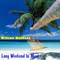 Long Weekend In Maui by Wilson Buffett
