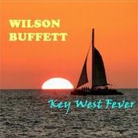 Key West Fever by Wilson Buffett