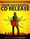 	 YOUR SUCCESSFUL CD RELEASE: Market Planning for Singer-Songwriters 