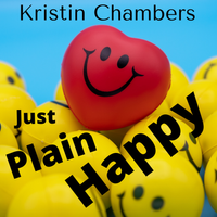 Just Plain Happy by Kristin Chambers