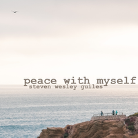Peace With Myself by Steven Wesley Guiles