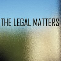 The Legal Matters by The Legal Matters