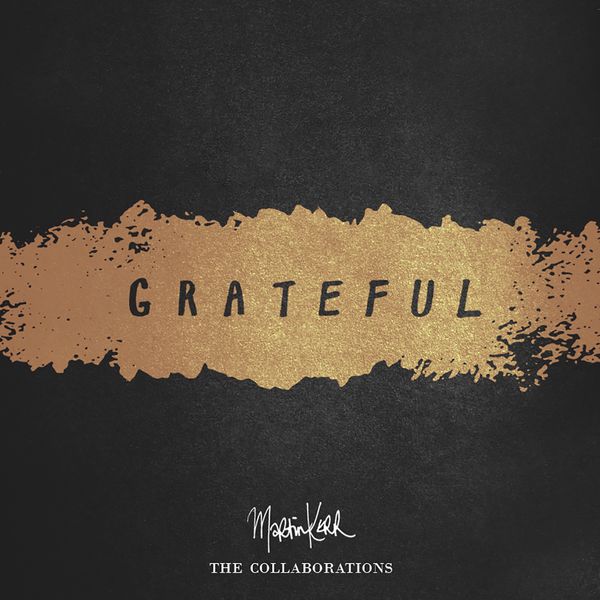 Grateful - The Collaborations: Download Only - Martin Kerr