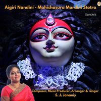   Aiyigiri Nandini (Mahishasura Mardini Stotra) - Symphony Version by S. J. Jananiy