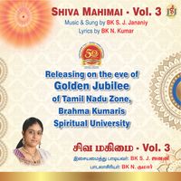 Shiva Mahimai, Vol. 3. Composer, Music Producer, Arranger & Record Producer - S. J. Jananiy. Lyrics - BK N. Kumar.  by S. J. Jananiy