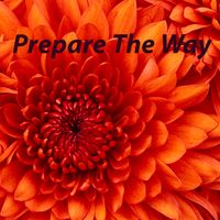 Prepare The Way by KimiGrace Fliegel