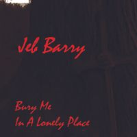 Bury Me In A Lonely Place: CD