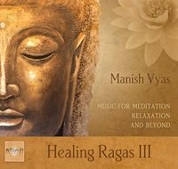 Healing Ragas III (Wav+art) Manish Vyas