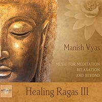 Healing Ragas III (mp3) by Manish Vyas