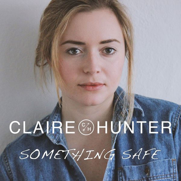 Claire Hunter Something Safe Single