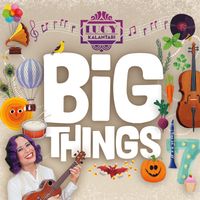 Big Things by Lucy Kalantari